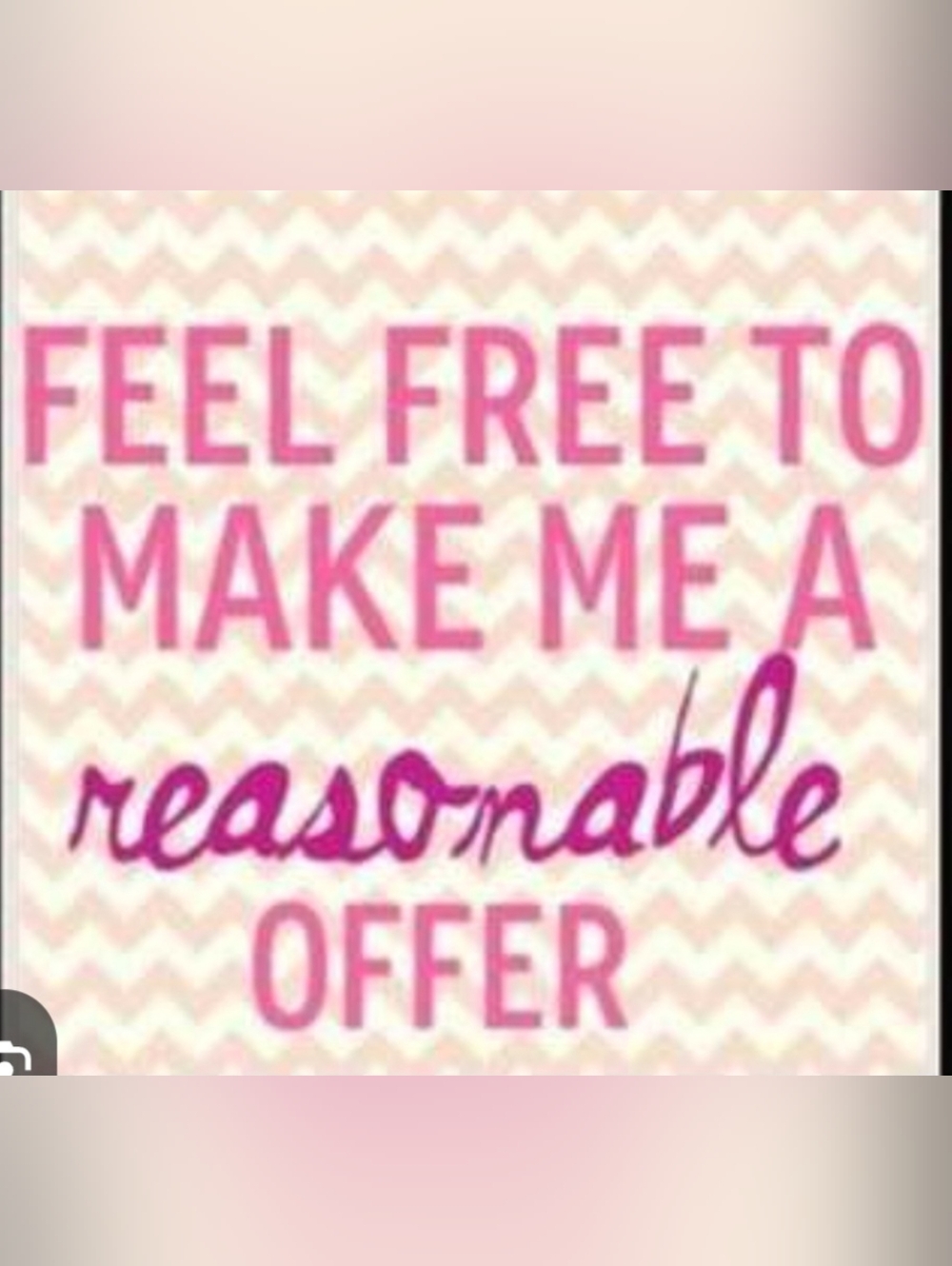 Make me a  reasonable Offer